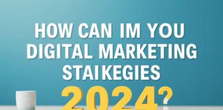 2024’te Dijital Pazarlama Stratejilerinizi Nasıl Geliştirebilirsiniz? How Can You Improve Your Digital Marketing Strategies in 2024?
