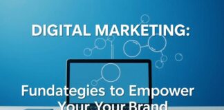 Dijital Pazarlama: Markanızın Kuvvetini Artırmak İçin Temel Stratejiler Digital Marketing: Fundamental Strategies to Empower Your Brand