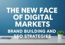 Dijital Pazarların Yeni Yüzü: Marka Oluşturma ve SEO Stratejileri The New Face of Digital Markets: Brand Building and SEO Strategies