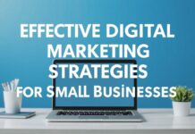Küçük İşletmeler İçin Etkili Dijital Pazarlama Stratejileri Effective Digital Marketing Strategies for Small Businesses