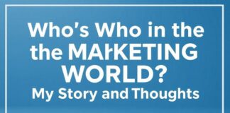 Marketing Dünyasında Kim Kim? Benim Öyküm ve Düşüncelerim Who's Who in the Marketing World? My Story and Thoughts