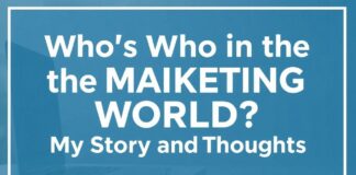 Marketing Dünyasında Kim Kim? Benim Öyküm ve Düşüncelerim Who's Who in the Marketing World? My Story and Thoughts